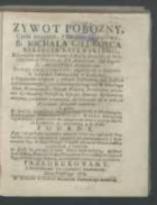 Zywot pobozny, cuda znaczne y smierć szczęśliwa b. Michala Giedroycia xiazęcia litewskiego [...], ktorego świątobliwe ćiało odpoczywa w kośćiele ś. Marka Ewangelsty w Krakowie, z oryginałow własnych y roznych historykow [...] przez [...] Gerzegorza Wiwianiego [!] [...] ozdobiony a przez [...] Samuela Brzezewskiego [...], gdzie author za nastąpieniem śmierci pisać przestał, od rozdziału 17 dokończony y do druku podany a [...] staraniem y nakładem [...] Anastezego Sołtykiewicza [...] dla niedostatku egzemplarzy czwartyraz [!] przedrukowany.