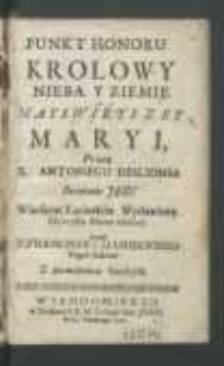 Punkt honoru Krolowey Nieba y Ziemie Nayswiętszey Maryi / przez X. Antoniego Deslionsa Societatis jesu wierszem łacinskim wysławiony ; oyczysta muza oddany przez X. Franciszka Manieckiego tegoż zakonu.