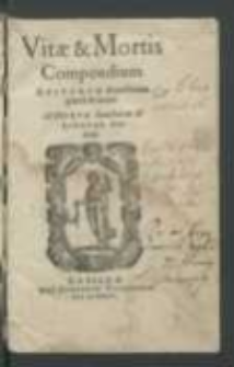 Vitae & mortis compendium : avctorvm diuersorum graece & latine ad morvm honestatem et lingvae exercitia.