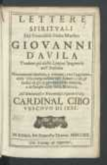 Lettere spirituali del venerabile padre maestro Giouanni d'Auila tradotte già dalla lingua spagnuola nell'italiana nuouamente riuedute, e corrette: con l'aggiunta della Vita compendiata dell'autore; e de gl' indici de gli argomenti; delle materie; e de' luoghi della sacra scrittura [...].