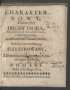 Charatker nowy, dawnieyszey proby piora, addytamentami niektorych kazań, z należytą poprawą / przez X. Gwilhelma Robertsona [...] illustrowany y [...] podany Roku Pańskiego 1744.