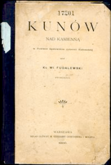 Kunów nad Kamienną w Powiecie Opatowskim Gubernii Radomskiej
