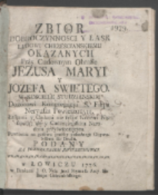 Zbior Dobroczynnosci Y Łask Ludowi Chrzescianskiemu Okazanych Przy Cudownym Obrazie Jezusa Maryi Y Jozefa Swiętego, W Kosciele Studzianskim Dozorowi Kongregacyi S. Filipa Naryusza Powierzonym, Łaskami y Cudami nie tylko Kraiowi Naszemu, ale y Cudzoziemskim Narodom przyświecaiącym / [Kazimierz Przybylski].