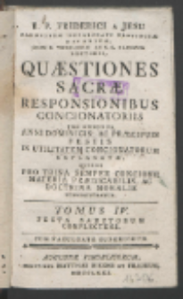 R. P. Friderici A Jesu [...] Quæstiones Sacræ Responsionibus Concionatoriis Pro Omnibus Anni Dominicis, Ac Præcipuis Festis In Utilitatem Concionatorum Explanatæ, Quibus Pro Trina Semper Concione Materia Prædicabilis, Ac Doctrina Moralis Subministratur Tomus [...]. T. 4, Festa Sanctorum Complectens.