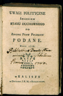 Uwagi Polityczne Imieniem Stanu Duchownego Do Zbioru Praw Polskich Podane Roku 1778.