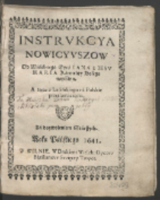 Instrvkcya Nowicyvszow / Od [...] Iana à Iesu Maria [...] napisana ; A teraz z Lacińskiego na Polskie przetłumaczona [...] Roku Pańskiego 1641.
