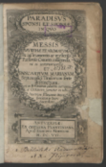 Paradisvs sponsi et sponsae : in qvo messis myrrhae et aromatvm, ex instrumentis ac mysterrijs Passionis Christi colligenda, vt ei commoriamur : et Pancarpivm Marianvm septemplici titulorum serie distinctum: vt in B. Virginis odorem curramus et Christvs formetur in nobis / auctore P. Ioanne David, Societatis Iesu Sacerdote.