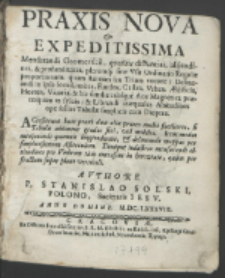 Praxis Nova & Expeditissima Mensurandi Geometrice, quasuis [!] distantias, altitudines, & profunditates [...] / Avthore P. Stanislao Solski, Polono, Societatis Iesv. Anno Domini, M. DC. LXXXVIII.