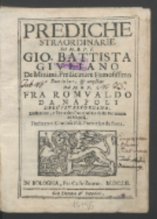 Prediche Straordinarie Del M. R. P. F. Gio. Battista Givliano [...] / Date in luce & ampliate Dal M. R. P. Fra Romvaldo Da Napoli [...] Dedicate al Glorioso P. S. Francesco da Paola.