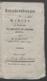 Andachtsbüngen und Gebete zum Privatgebrauche für nachdenkende und gutgesinnte Christen. Th. 2 / Von G. J. Zollikofer [...].