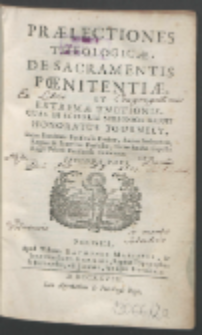 Prælectiones Theologicæ De Sacramentis Pœnitentiæ Et Extremæ Unctionis, Quas In Scholis Sorbonicis Habuit Honoratus Tournely [...]. P. 2.