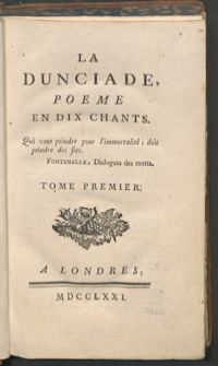 La Dunciade, poeme en dix chants. Tome premier.