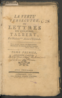 La vertu persécutée, ou Lettres du colonel Talbert. Tome premier, seconde partie.