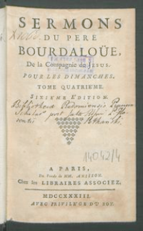 Sermons Du Pere Bourdaloüe De la Compagnie de Jesus Pour Les Dimanches. T. 4.