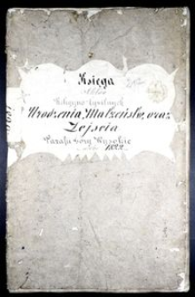 Księga aktów religijno-cywilnych urodzenia, ogłoszenia zapowiedzi i ślubów oraz zejścia parafii Góry Wysokie w roku 1822