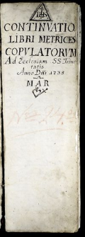 Confirmatio libri metrices copulatorum ad ecclesiam SS Trinitatis Anno Domini 1738-[1784]