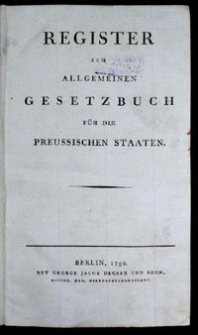 Register Zum Allgemeinen Gesetzbuch Für die Preussischen Staaten. Th. 1.