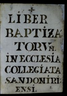 Liber baptisatorum in ecclesia collegiata sandomiriensi.