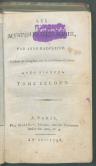 Les Mystères d'Udolphe par Anne Radcliffe traduit de l'anglais sur la troisième édition. Avec figures. Tome second.
