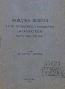 Pamiątka ingresu J. E. Ks. Włodzimierza Bronisława Jasińskiego Biskupa Sandomierskiego.