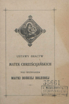 Ustawy Bractw Matek Chrześcijańskich pod wezwaniem Matki Boskiej Bolesnej.