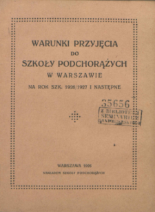 Warunki przyjęcia do Szkoły Podchorążych w Warszawie na rok szk. 1926/1927 i następne.