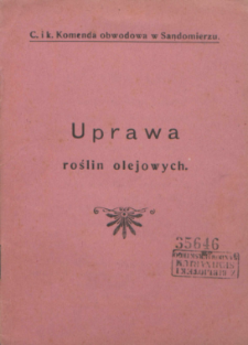 Uprawa roślin olejowych / C. i k. Komenda obwodowa w Sandomierzu.