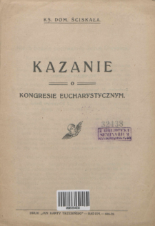 Kazanie o Kongresie eucharystycznym / Dom. Ściskała.