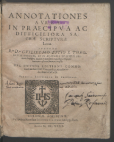 Annotationes Avreæ In Praecipva Ac Difficiliora Sacræ Scripturæ Loca / Authore Gvilielmo Estio [...].
