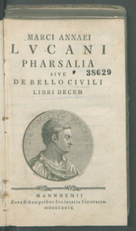 Marci Annaei Lvcani Pharsalia sive De bello civili libri decem.