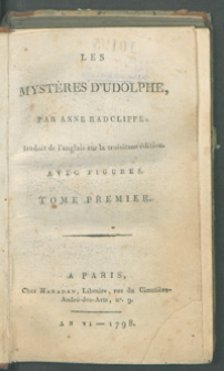 Les Mystères d'Udolphe par Anne Radcliffe traduit de l'anglais sur la troisième édition. Avec figures. Tome premier.