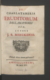 De Charlataneria Eruditorum Declamationes Duæ / Autore J. B. Menckio.