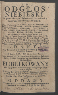 L. J. M. J. Odgłos Niebieski Za poprzedzonym Pobożnemi Uczynkami y Przykładnemi obyczaiami życiem ... Elzbiety ... Tarłowey ... Na pochamowanie [!] nie utulonych [!] na ten czas żalow ... Jana ... Tarła ... Dany ... / Przez Xiędza Jozefa Zarnowskiego ... Publikowany Roku ... 1746. Dnia 5. Sierpnia. ... Temuż Pańskiemu Jmieniowi dedykowany. J. Roku którego Słowo Przedwieczne za nas perorowało. 1747. Oddany.