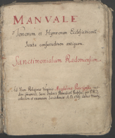 Manuale Tonorum et Hymnorum Ecclesiasticoru[m] Juxta consuetudinem antiquam Sanctomonialum Radomiensium