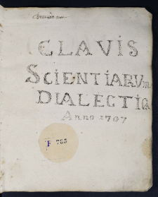Clavis Scientiarvm Dialectica Anno 1707.