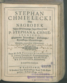 Stephan Chmielecki Albo nagrobek [...] Stephana Chmieleckiego, [...] Pámięćią pogrzebną wspomniony.