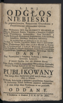 L. J. M. J. Odgłos Niebieski Za poprzedzonym Pobożnemi Uczynkami y Przykładnemi obyczaiami życiem ... Elzbiety ... Tarłowey ... Na pochamowanie [!] nie utulonych [!] na ten czas żalow ... Jana ... Tarła ... Dany ... / Przez Xiędza Jozefa Zarnowskiego ... Publikowany Roku ... 1746. Dnia 5. Sierpnia. ... Temuż Pańskiemu Jmieniowi dedykowany. J. Roku kt&oacute;rego Słowo Przedwieczne za nas perorowało. 1747. Oddany.