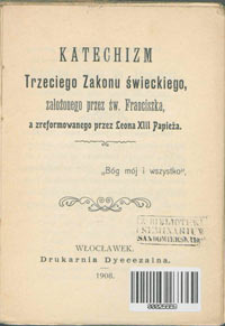 Katechizm Trzeciego Zakonu świeckiego, założonego przez św. Franciszka, a zreformowanego przez Leona XIII Papieża.