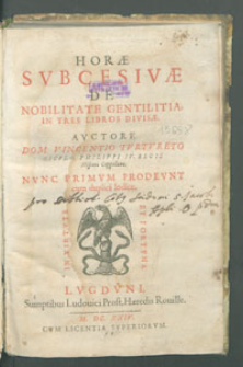 Horae Svbcesivae de Nobilitate Gentilitia, in tres libros divisae. […].