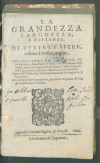 La grandezza larghezza, e distanza. Di tvtte le sfere ridotte a nostre miglia […].