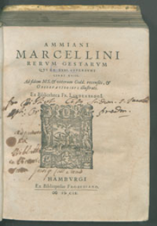 Ammiani Marcellini Rervm gestarvm, qvi de XXXI svpersvnt libri XVIII : ad fidem MS. [et] veterum codd. recensiti [et] observationibvs illustrati : ex Bibliotheca Fr. Lindenbrogi[i].