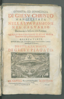 Divinita, ed innocenza di Giesv Christo manifestata nella sva passione nel Calvario Dichiarata in Sessanta otto Lettioni [...] Qvinta parte [...].