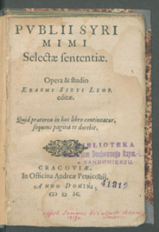 Pvblii Syri Mimi Selectae sententiae opera et studio Erasmi Sixti Leop. editae.