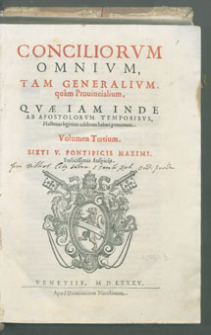 Conciliorvm omnivm, tam generalivm quam Prouincialium , Qvae iam inde ab Apostolorvm temporibvs, Hactenus legitime celebrata haberi potuerunt. Volumen Tertium.