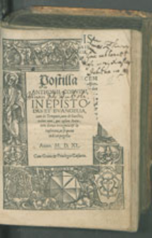 Postilla. Anthoni Corvini, In Epistolas Et Evangelia, Cvm de Tempore, tum de Sanctis, totius anni, per ipsum Autorem denuo recognita & locupletata, ut sequens indicat pagella.