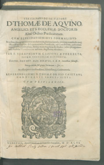 Tertia pars de salvatore D. Thomae de Aquino [...] cum elucidationibus formalibus [...].