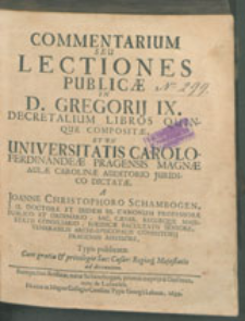 Commentarium seu Lectiones Publicae in D. Gregorij IX. Decretalium libros quinque compositae [...].
