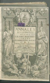 Annales Ecclesiastici. T. 7 / Avctore Cæsare Baronio Sorano [...].