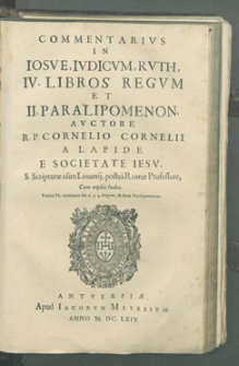 Commentarivs In Esdram, Nehemiam, Tobiam, Ivdith, Esther Et Machabæos. Avctore R. P. Cornelio Cornelii A Lapide [...] Tomus II [...].