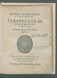 Ioannis Archiepiscopi Cantvariensis, Perspectivae Commvnis Libri Tres. [...].
